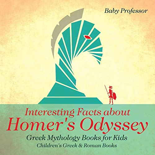 Interesting Facts about  - Homer's Odyssey  -  Greek  - Mythology Books for Kids | -  Children's Greek & Roman  - Books