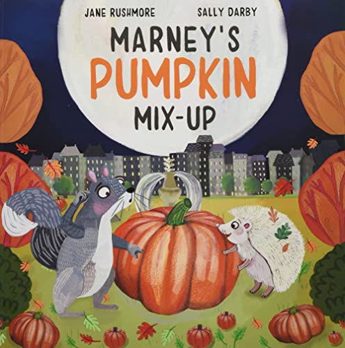 Marney's Pumpkin Mix-Up (Silly Squirrel Stories)