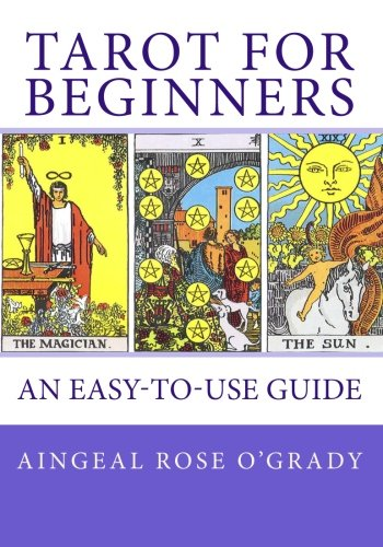 TAROT for Beginners: A  - Complete Beginner's Guide