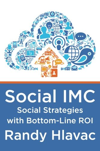 Social IMC: Social Strategies with Bottom-Line Roi