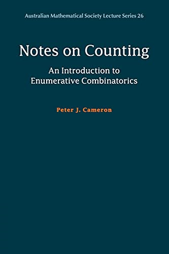 Notes on Counting: An Introduction to Enumerative Combinatorics (Australian Mathematical Society Lecture Series)