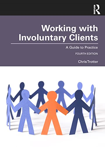 Working with Involuntary Clients: A Guide to Practice