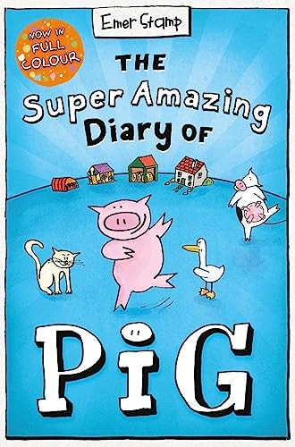 The Super Amazing Diary of Pig: Colour Edition (Pig)