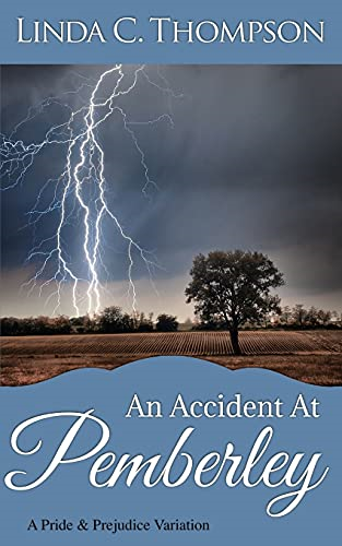 An Accident At Pemberley:  - A Pride and Prejudice  - Variation