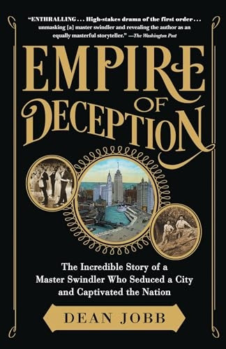 Empire of Deception: The Incredible Story of a Master Swindler Who Seduced a City and Captivated the Nation