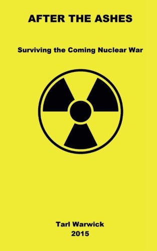 After the Ashes: Surviving the Coming Nuclear War