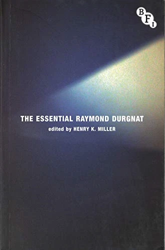 The Essential Raymond Durgnat (Bfi Film Classics)