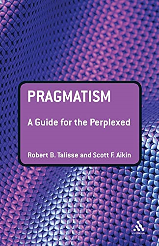 Pragmatism: a Guide for the Perplexed