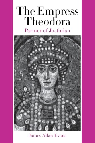 The Empress Theodora: Partner of Justinian [Illustrated]