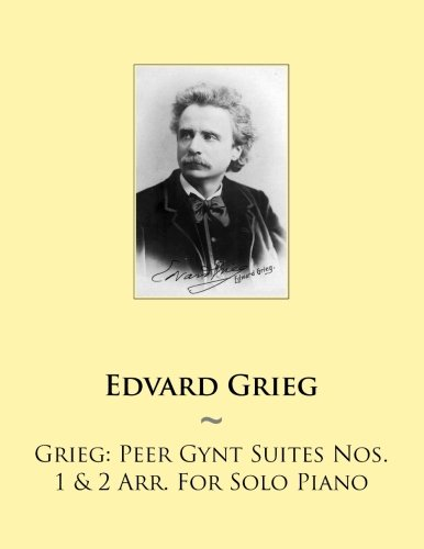Grieg: Peer Gynt Suites Nos. 1 & 2 Arr. for Solo Piano