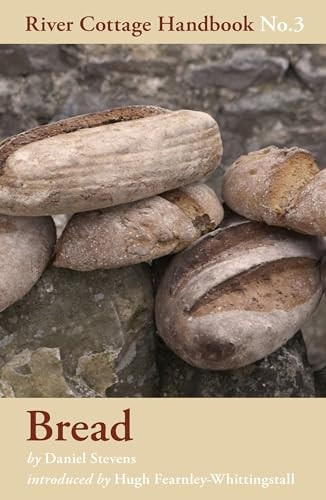 Bread: River Cottage Handbook No. 3 (River Cottage Handbook 3)