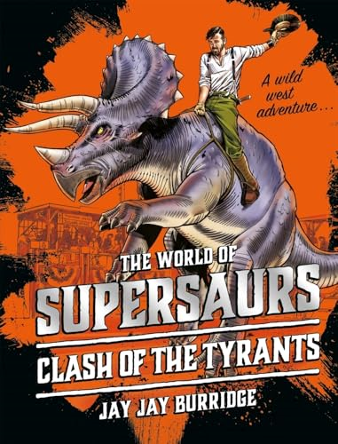 Supersaurs 3: Clash of the Tyrants (Supersaurs)