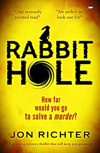 Rabbit Hole: A Gripping  - Mystery Thriller That Will  - Keep You Guessing