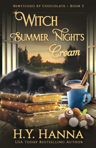 Witch Summer Night's Cream: Bewitched By Chocolate Mysteries - Book 3 (Bewitched by Chocolate Mysteries)