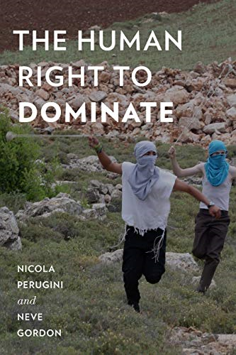 The Human Right to Dominate (Oxford Studies in Culture and Politics)