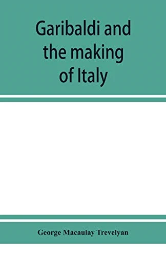 Garibaldi and the making  - of Italy, (June - November  - 1860)