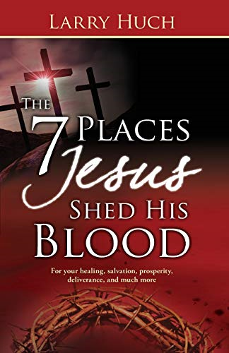 The 7 Places Jesus Shed His Blood
