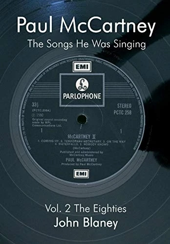Paul McCartney: The Songs He Was Singing: v. 2: The Eighties