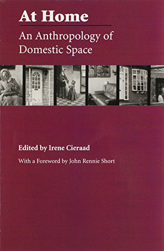 At Home: An Anthropology of Domestic Space (Space, Place & Society): An Anthropology of Domestic Space (Space, Place & Society)