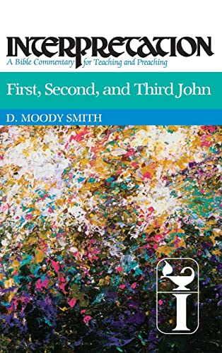 First, Second and Third John (Interpretation Bible Commentaries)