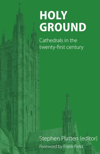 Holy Ground: Cathedrals in the Twenty-First Century