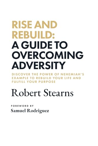 Rise and Rebuild: A Guide to Overcoming Adversity