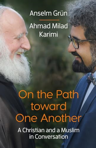 On the Path Toward One Another: A Christian and a Muslim in Conversation