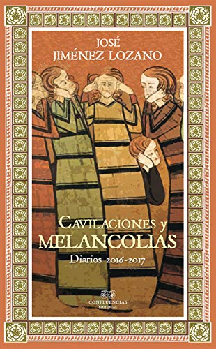 Cavilaciones y melancolías. Diarios 2016-2017