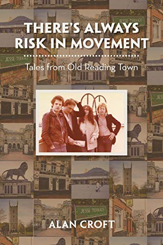 There'S Always Risk in  - Movement: Tales from Old  - Reading Town