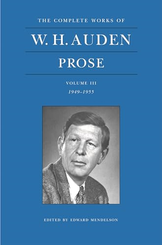 W. H. Auden Prose: 1949-1955 v.3: 1949-1955 Vol 3