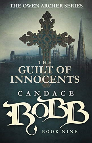 The Guilt of Innocents: The Owen Archer Series - Book Nine (Owen Archer)