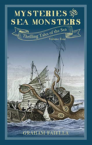 Mysteries and Sea Monsters: Thrilling Tales of the Sea (vol.4) (Thrilling Tales of the Sea)