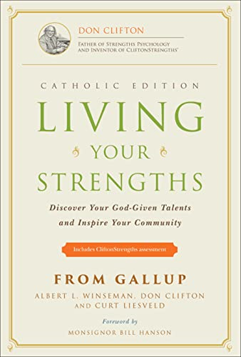 Living Your Strengths: Discover Your God-Given Talents and Inspire Your Community
