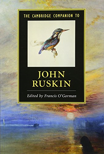 The Cambridge Companion to John Ruskin (Cambridge Companions to Literature)