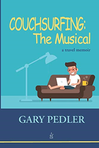 Couchsurfing: THE MUSICAL:  - A travel memoir