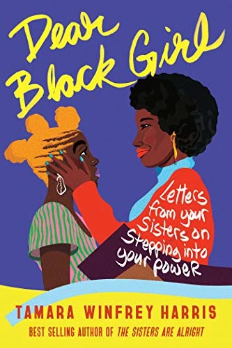 Dear Black Girl: Letters  - from Your Sisters on  - Stepping Into Your Power