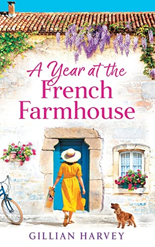 A Year at the French Farmhouse: Escape to France for the perfect BRAND NEW uplifting, feel-good book