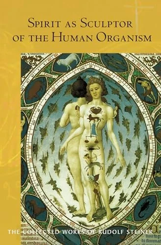 Spirit as Sculptor of the Human Organism (Collected Works of Rudolf Steiner)
