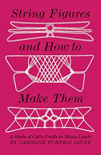 String Figures and How to Make Them (Master String Figures)