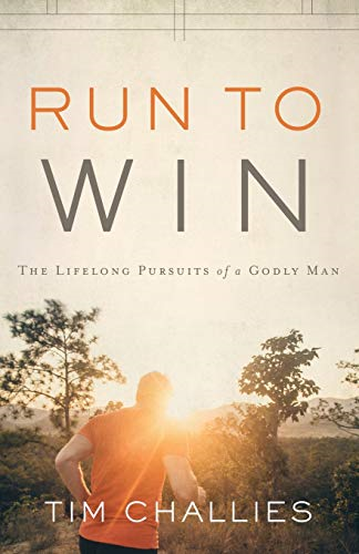 Run to Win: The Lifelong  - Pursuits of a Godly Man