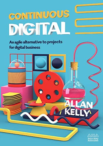 Continuous Digital: An  - agile alternative to  - projects (#NoProjects)