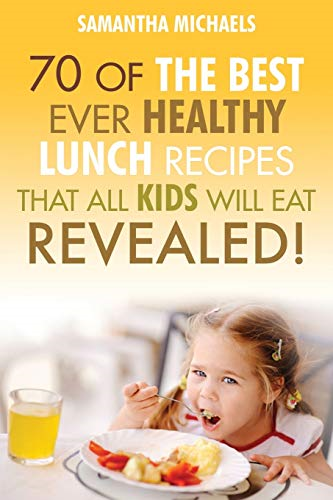 Kids Recipes Books: 70 of  - the Best Ever Breakfast  - Recipes That All Kids Will -  Eat.....Revealed!