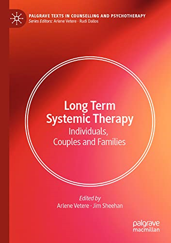 Long Term Systemic Therapy: Individuals, Couples and Families (Palgrave Texts in Counselling and Psychotherapy)