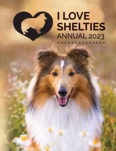 I Love Shelties Annual: 2023