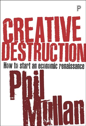 Creative destruction: How to start an economic renaissance