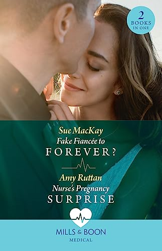 Fake Fiancee To Forever? / Nurse's Pregnancy Surprise: Fake Fiancee to Forever? / Nurse's Pregnancy Surprise
