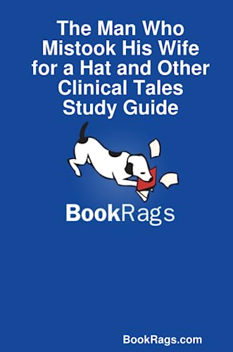 The Man Who Mistook His Wife for a Hat and Other Clinical Tales Study Guide