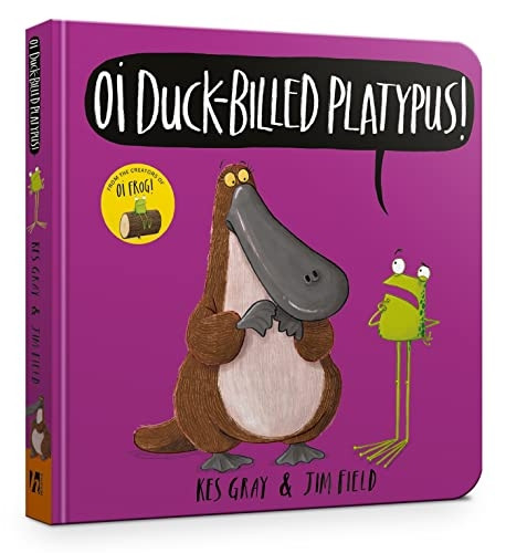 Oi Duck-billed Platypus Board Book (Oi Frog and Friends) [Board book]
