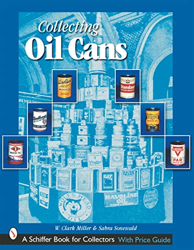 Collecting Oil Cans (Schiffer Book for Collectors)