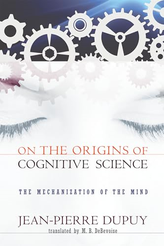On the Origins of Cognitive Science: The Mechanization of Mind